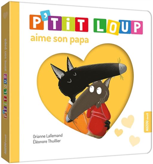 P&#39;tit Loup aime son papa N. éd. - ORIANNE LALLEMAND - ÉLÉONORE THUILLIER