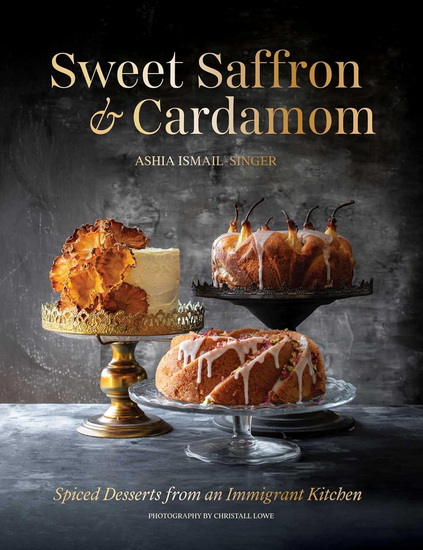 Sweet Saffron and Cardamom - ASHIA ISMAIL-SINGER