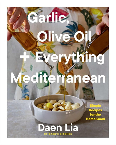 Garlic, Olive Oil + Everything Mediterranean - DAEN LIA
