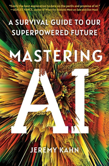 Mastering AI - JEREMY KAHN
