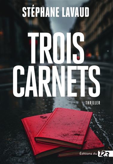 Trois carnets - STÉPHANE LAVAUD
