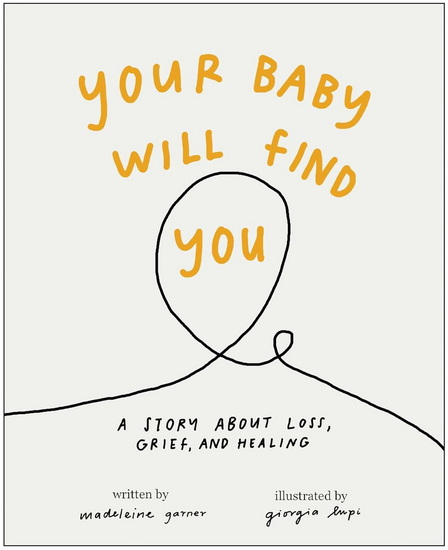 Your Baby Will Find You - MADELEINE GARNER