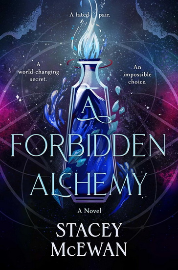 Forbidden Alchemy - STACEY MCEWAN