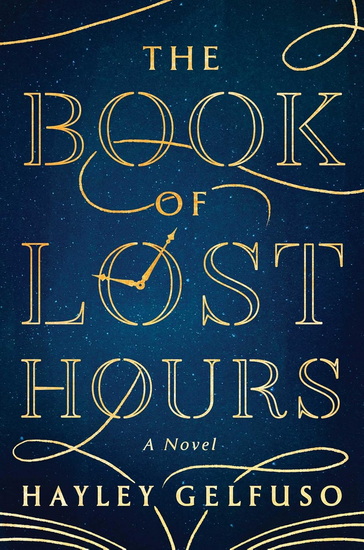The Book of Lost Hours - HAYLEY GELFUSO