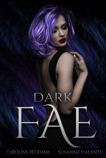 Dark Fae (Book 1 in the Ruthless Boys of the Zodiac series) - CAROLINE PECKHAM