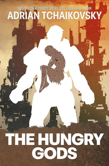 Hungry Gods - ADRIAN TCHAIKOVSKY