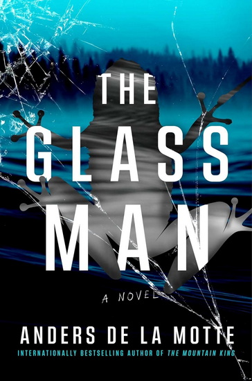 Glass Man - ANDERS DE LA MOTTE