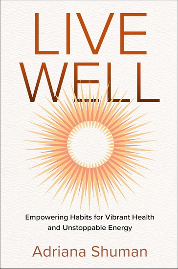 Live Well - ADRIANA SHUMAN