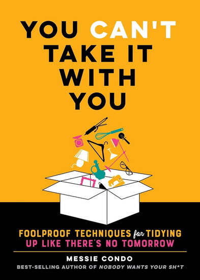 You Can&#39;t Take It With You - MESSIE CONDO