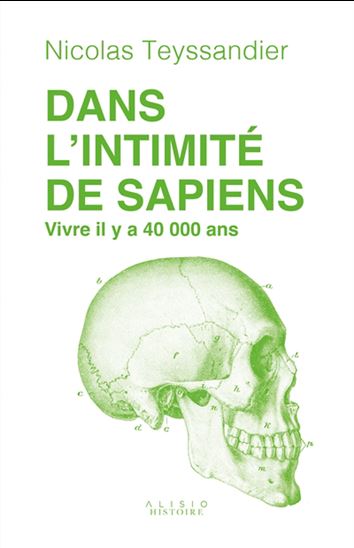 Dans l&#39;intimité de Sapiens - NICOLAS TEYSSANDIER