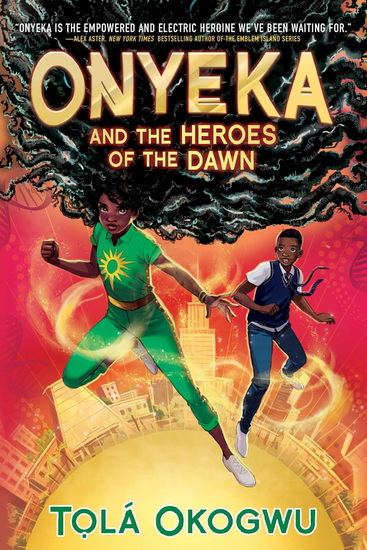 Onyeka and the Heroes of the Dawn - TOLÁ OKOGWU