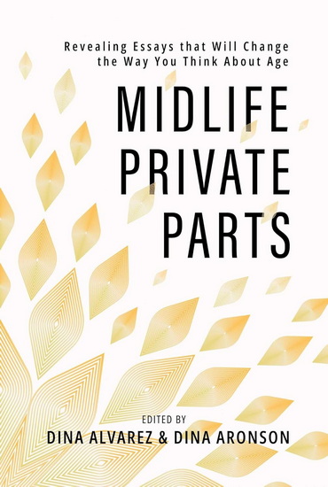 Midlife Private Parts - DINA ALVAREZ