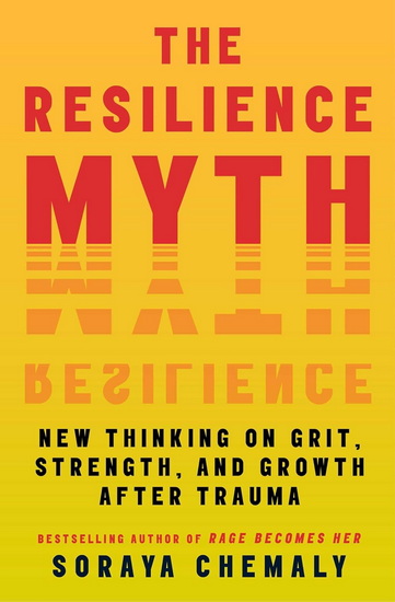 Resilience Myth - SORAYA CHEMALY