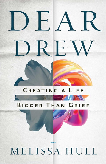 Dear Drew - MELISSA HULL