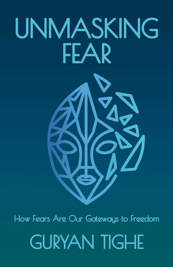 Unmasking Fear - GURYAN TIGHE
