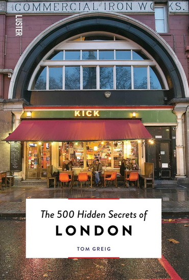 500 Hidden Secrets of London - TOM GREIG