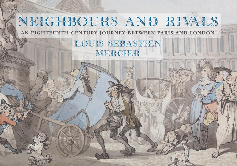 Neighbours and Rivals - LOUIS-SÉBASTIAN MERCIER