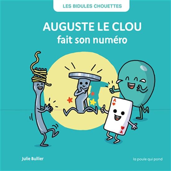 Auguste le clou fait son numéro N. éd. - JULIE BULLIER