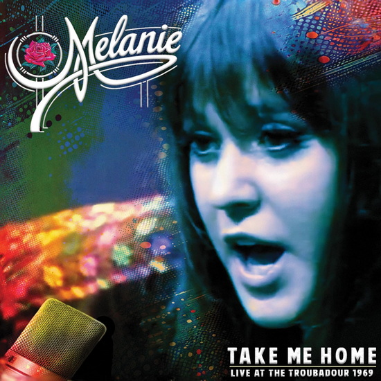 Take Me Home: Live At The Troubadour 1969 - MELANIE