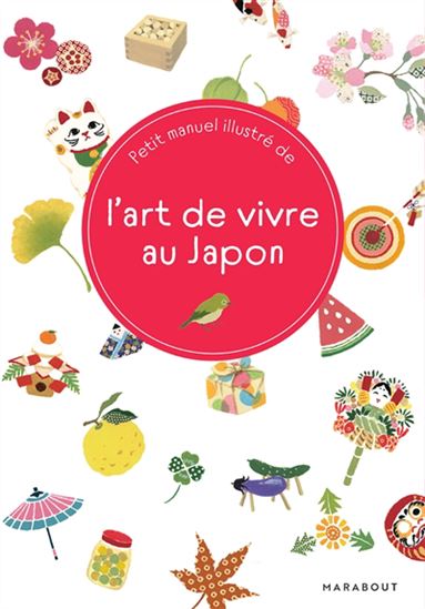Petit manuel illustré de l&#39;art de vivre au Japon - COLLECTIF