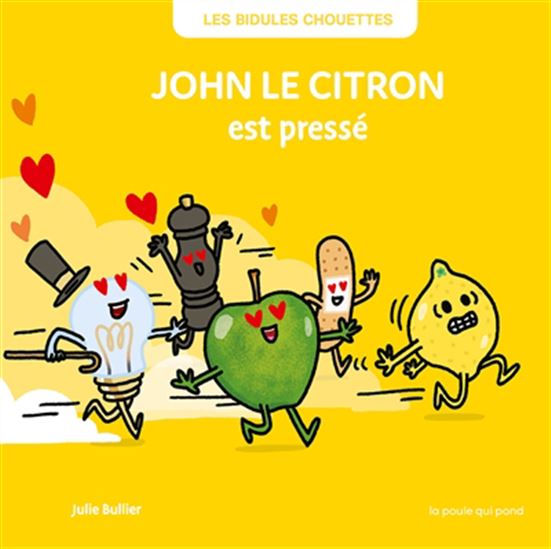 John le citron est pressé N. éd. - JULIE BULLIER