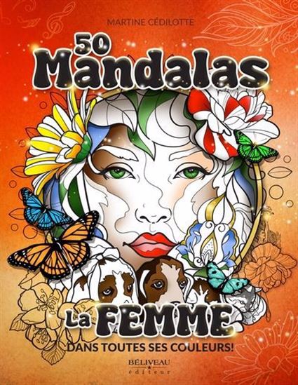 50 Mandalas : : La femme dans toutes ses couleurs ! - MARTINE CÉDILOTTE