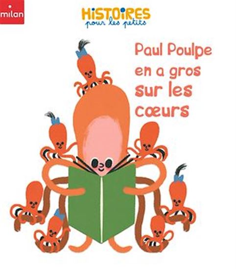 Paul Poulpe en a gros sur les coeurs - MANECH - CHARLOTTE MOLAS