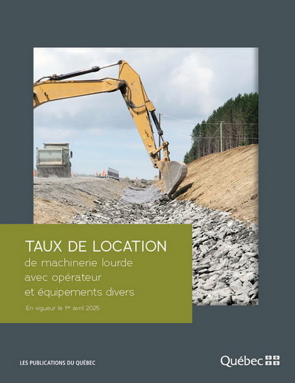 Taux de location de machinerie lourde avec opérateur et équipements divers : en vigueur le 1er avril 2025 - COLLECTIF