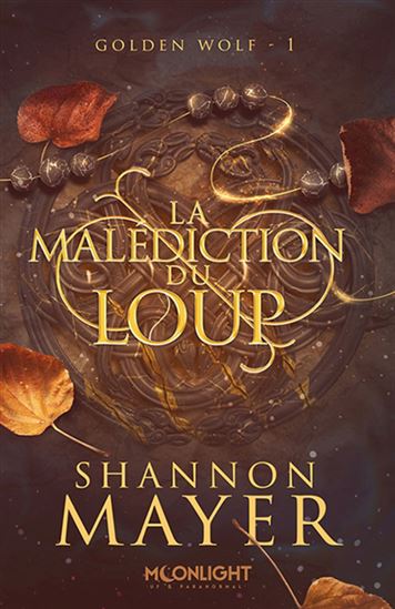 Golden wolf T.01 La malédiction du loup - SHANNON MAYER