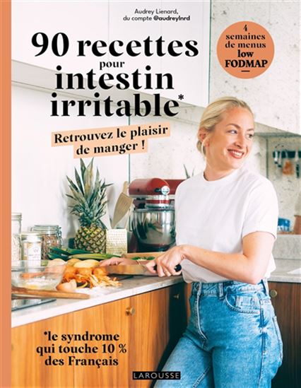 90 recettes pour intestin irritable : retrouvez le plaisir de manger ! - AUDREY LIENARD