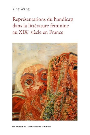 Représentations du handicap dans la littérature féminine au XIXe siècle en France - YING WANG