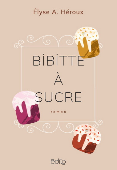 Bibitte à sucre - ÉLYSE-ANDRÉE HÉROUX