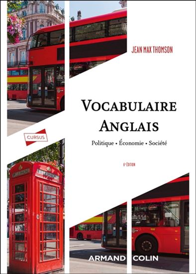 Vocabulaire anglais : politique, économie, société 6e éd. - JEAN-MAX THOMSON
