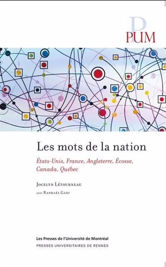 Les Mots de la Nation : États-Unis, France, Angleterre, Écosse, Canada, Québec - JOCELYN LÉTOURNEAU - RAPHAËL GANI
