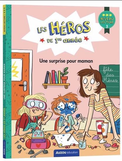 Une surprise pour maman : niveau 3 - MAXIME GILLIO - JOËLLE DREIDEMY