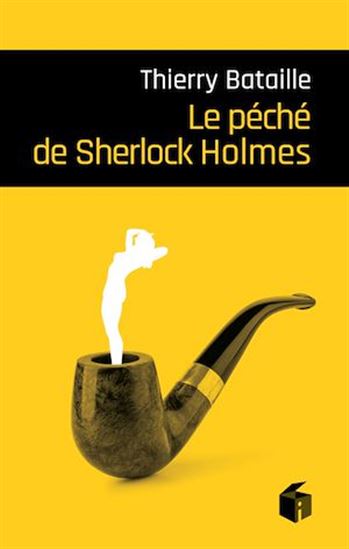 Le Péché de Sherlock Holmes - THIERRY BATAILLE