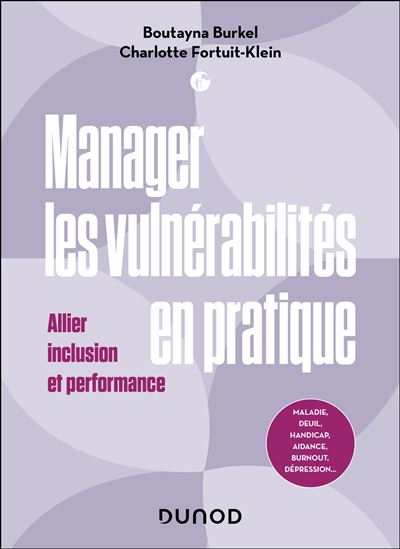 Manager les vulnérabilités en pratique : Allier inclusionet performance - BOUTAYNA BURKEL - CHARLOTTE FORTUIT-KLEIN