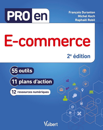 E-commerce : 55 outils, 11 plans d&#39;action et 9 ressources numériques 2e éd. - FRANÇOIS DURANTON & AL
