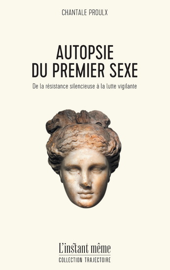 Autopsie du premier sexe - CHANTALE PROULX