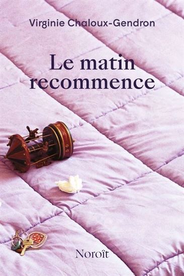 Le Matin recommence - VIRGINIE CHALOUX-GENDRON