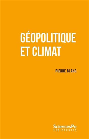 Géopolitique et climat N. éd. - PIERRE BLANC