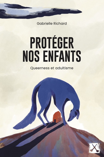 Protéger nos enfants : Entre oppression adulte et autodétermination - GABRIELLE RICHARD