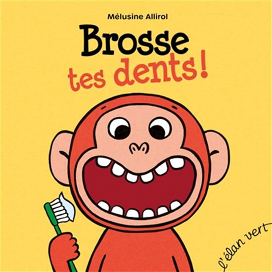 Brosse tes dents ! N. éd. - MÉLUSINE ALLIROL