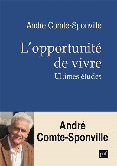 L'Opportunité de vivre : ultimes études - ANDRÉ COMTE-SPONVILLE