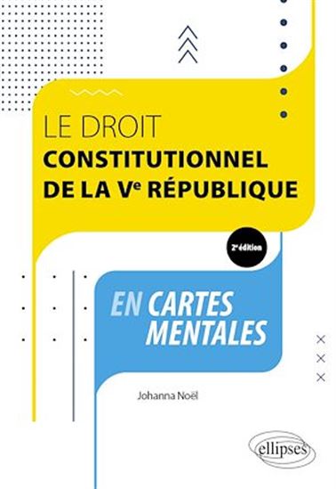 Le Droit constitutionnel de la Ve République en cartes mentales - JOHANNA NOËL