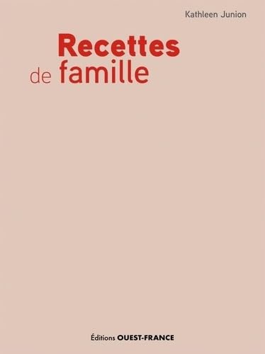 Recettes de famille - KATHLEEN JUNION