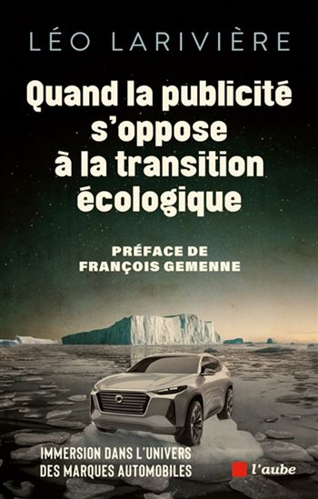 Quand la publicité s'oppose à la transition écologique : immersion dans l'univers des marques automobiles - LÉO LARIVIÈRE