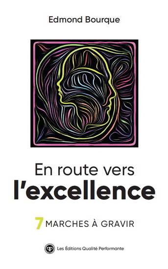 En route vers l&#39;excellence : 7 marches à gravir - EDMOND BOURQUE