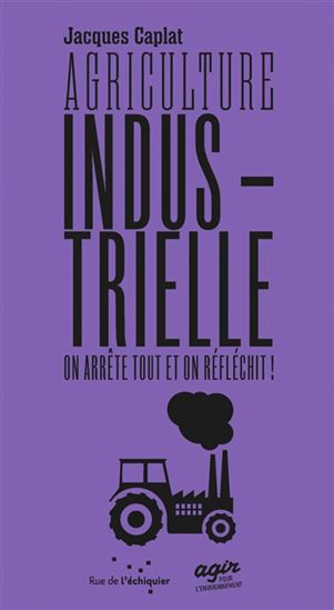 Agriculture industrielle - JACQUES CAPLAT