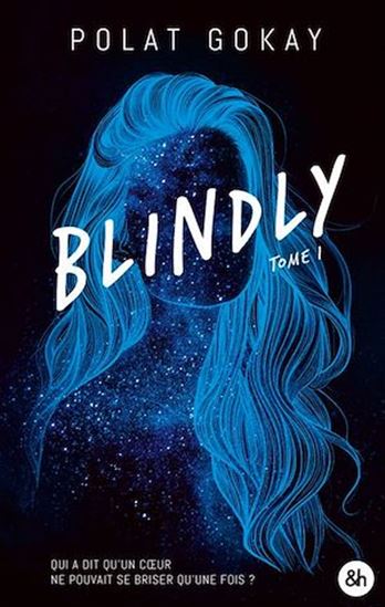 Blindly - Tome 1 - POLAT GOKAY